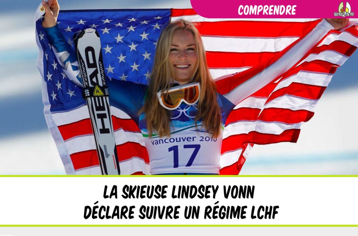 la skieuse lindsey vonn déclare suivre un régime lchf