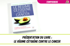 présentation du livre le régime cétogène contre le cancer
