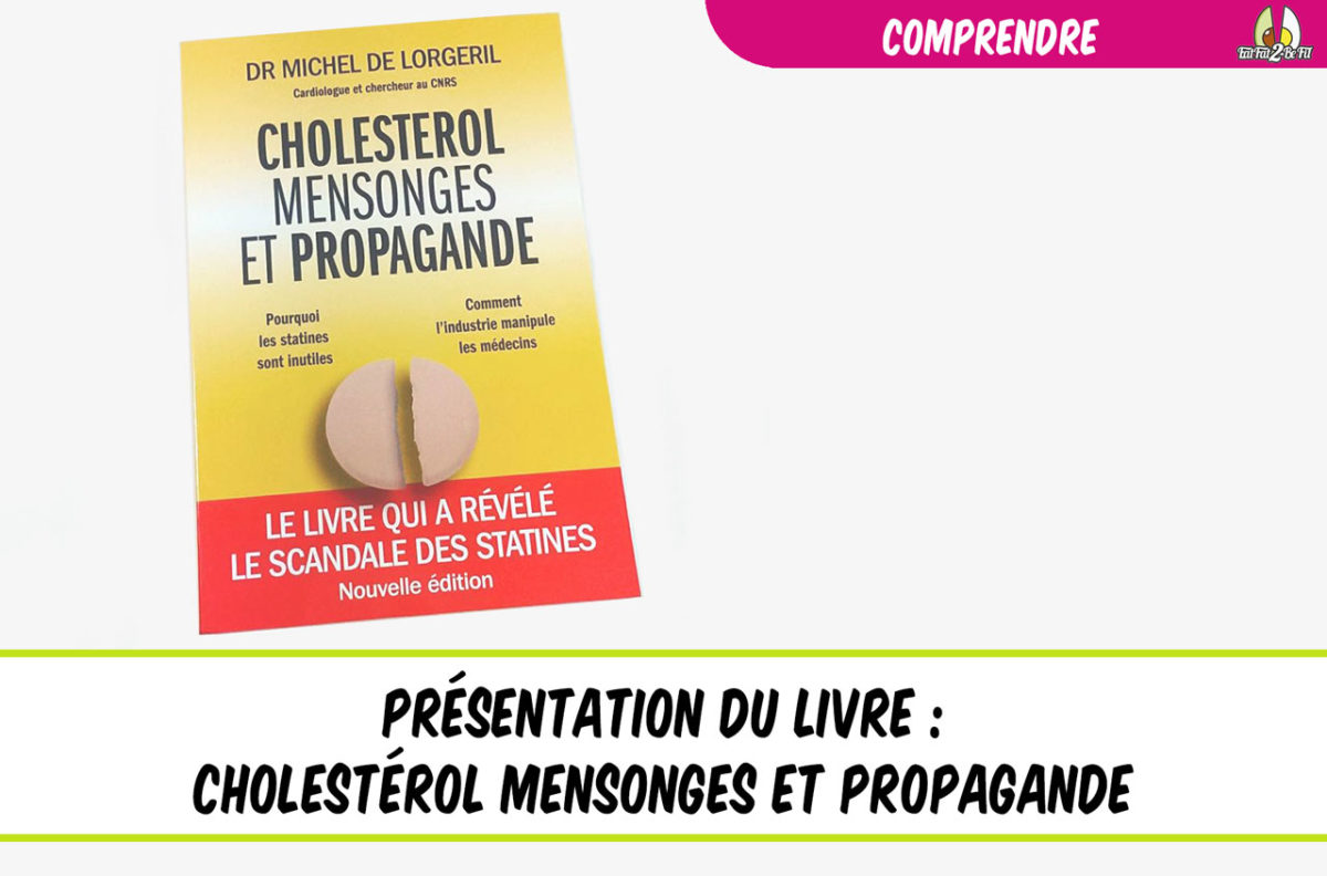 présentation du livre cholestérol mensonges et propagande michel de lorgeril