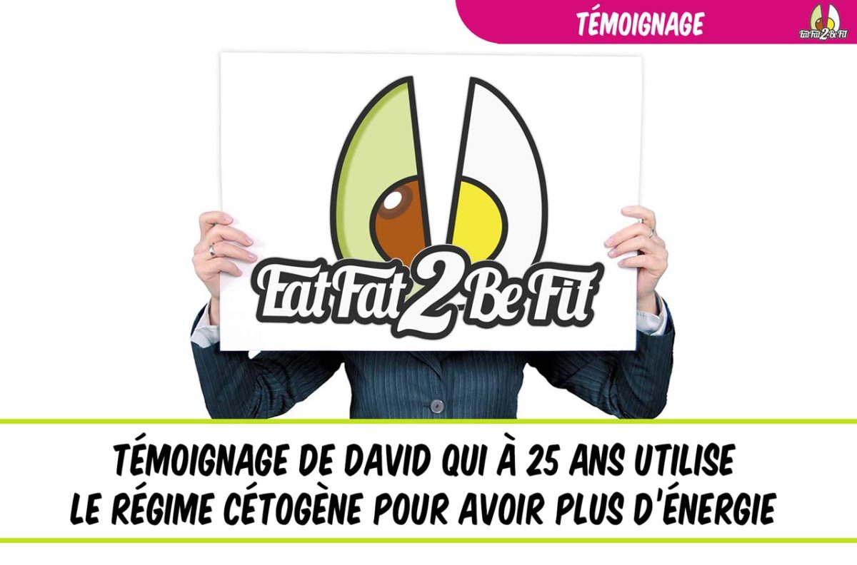 témoignage david régime cétogène et niveau énergie
