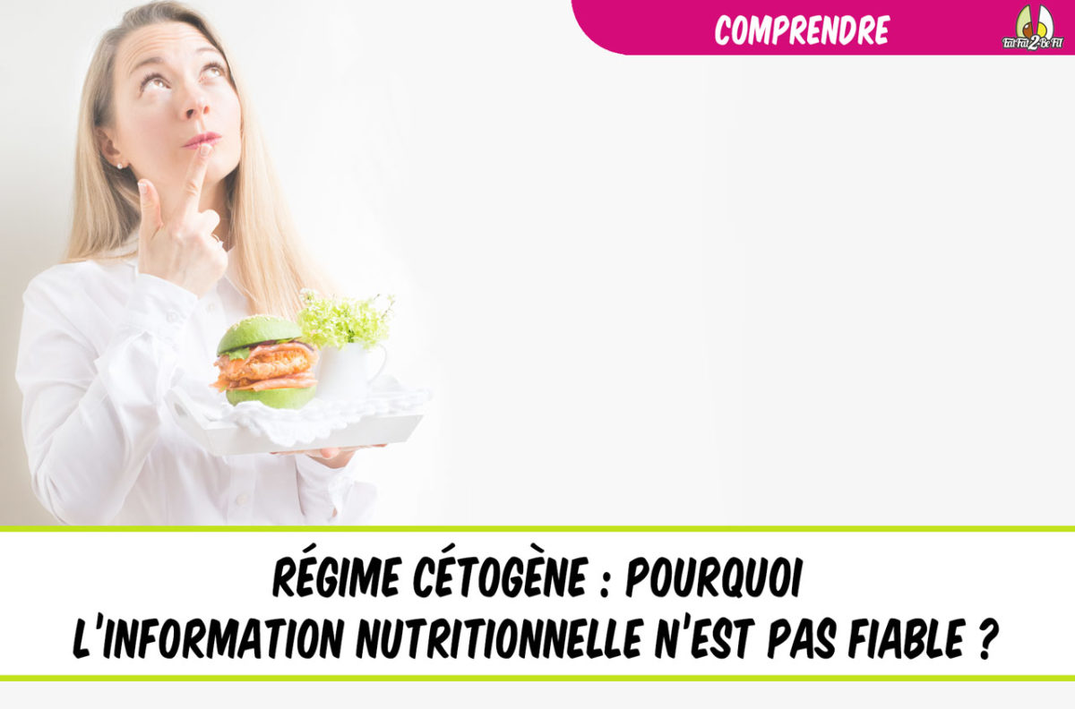 pourquoi l'information nutritionnelle n'est pas fiable en régime cétogène