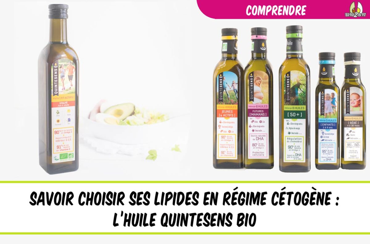 Régime cétogène savoir choisir ses huiles quintessens bio
