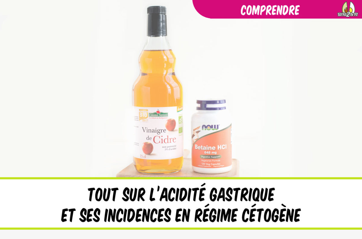 tout sur l'acidité gastrique en régime cétogène