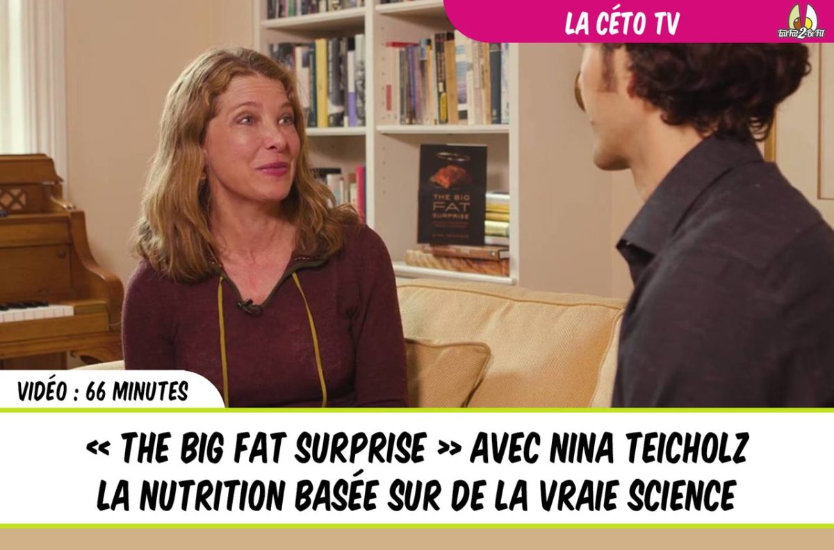 the big fat surprise avec Nina Teicholz une vidéo exclusive de 66 minutes