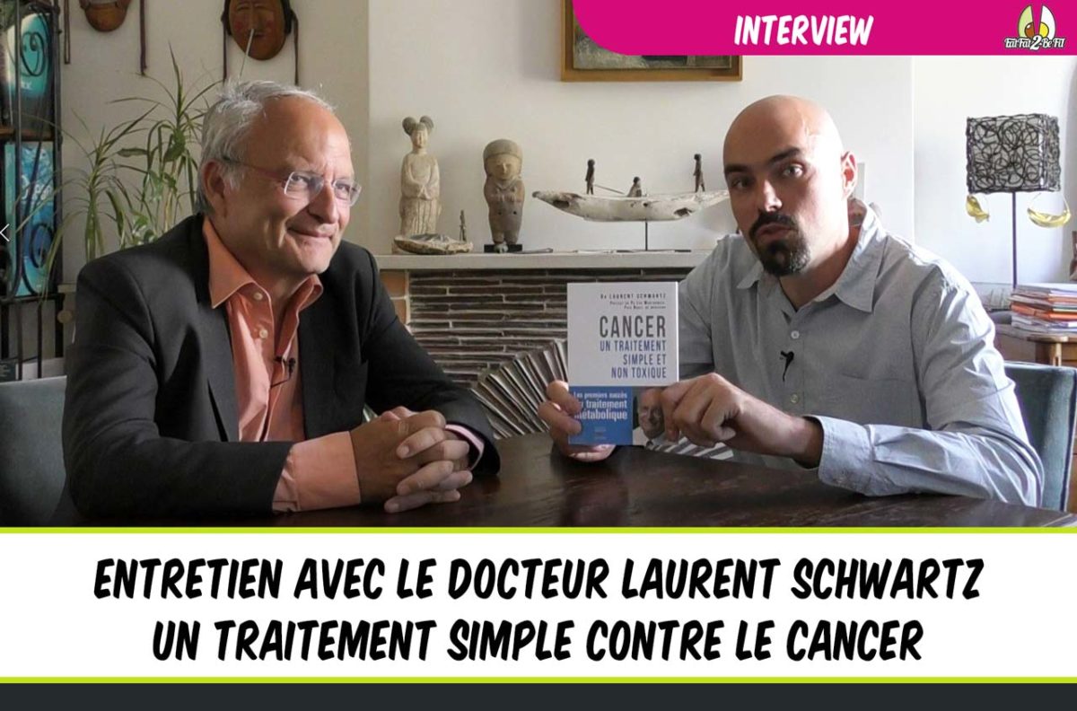 interview docteur laurent schwartz régime cétogène cancer