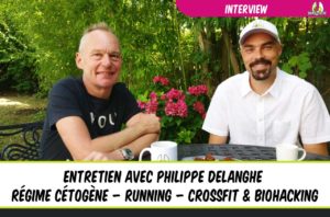 interview philippe delanghe régime cétogène running crossfit biohacking