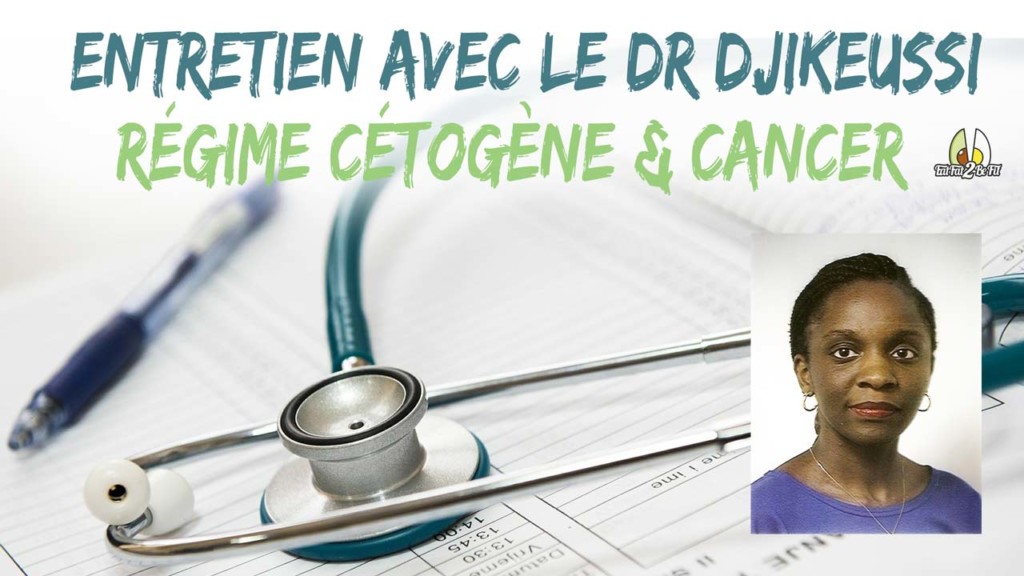 Docteur Djikeussi régime cétogène cancer