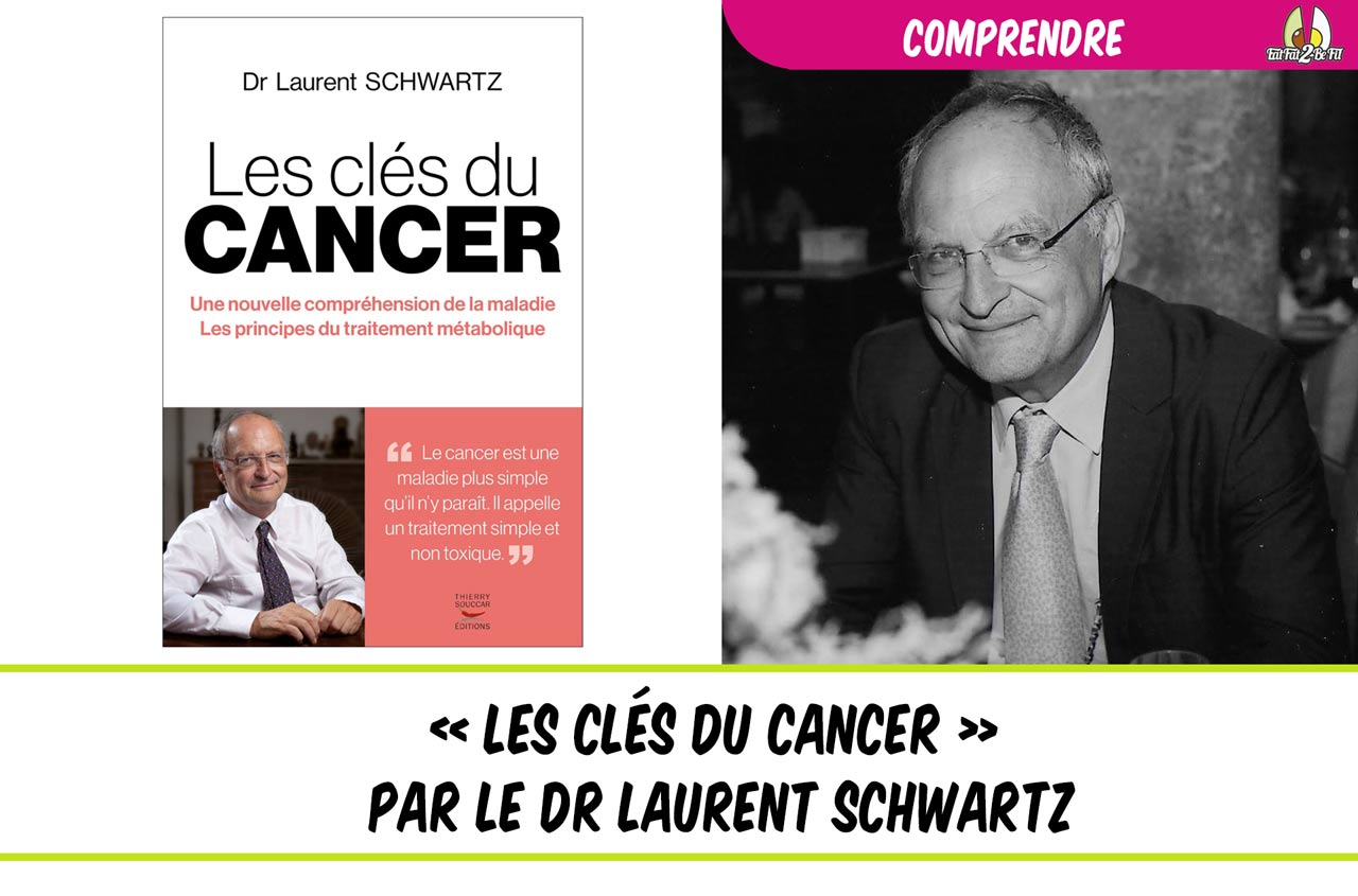 Les clés du cancer Laurent Schwartz