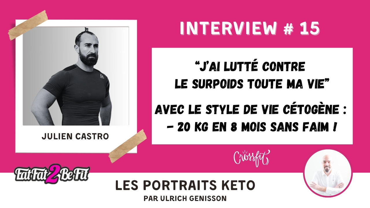 Témoignage cétogène PORTRAIT KETO #15 : Julien Castro